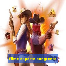 filme esporte sangrento